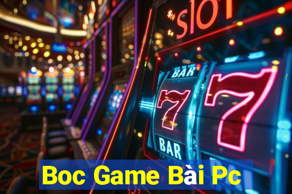 Boc Game Bài Pc