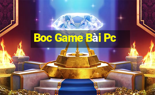 Boc Game Bài Pc