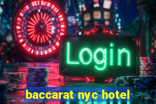 baccarat nyc hotel