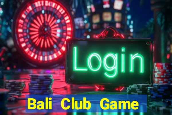 Bali Club Game Bài Slot