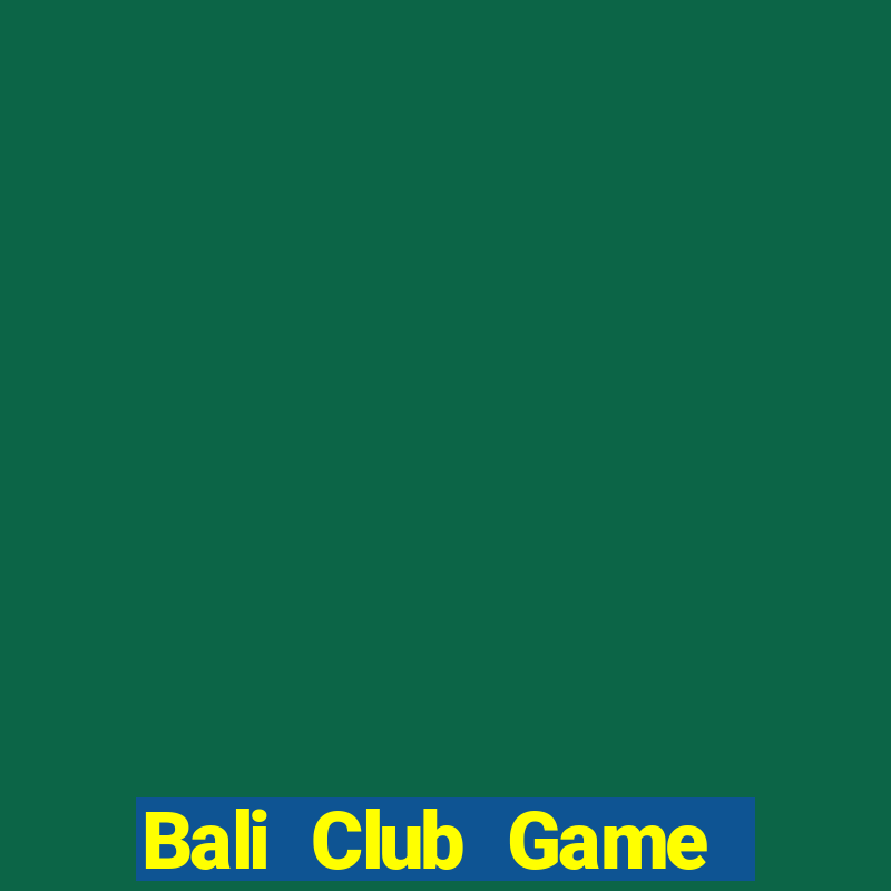 Bali Club Game Bài Slot