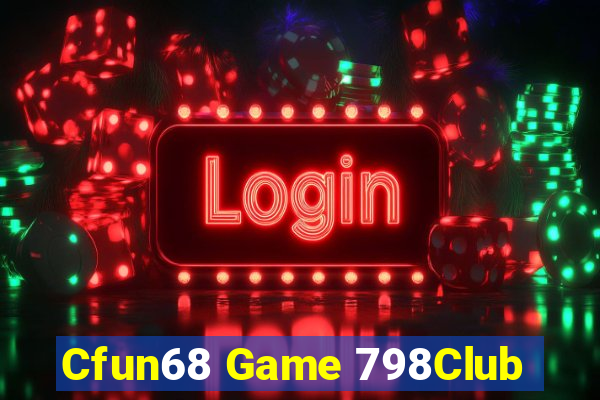 Cfun68 Game 798Club