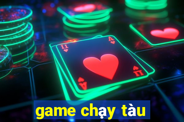 game chạy tàu