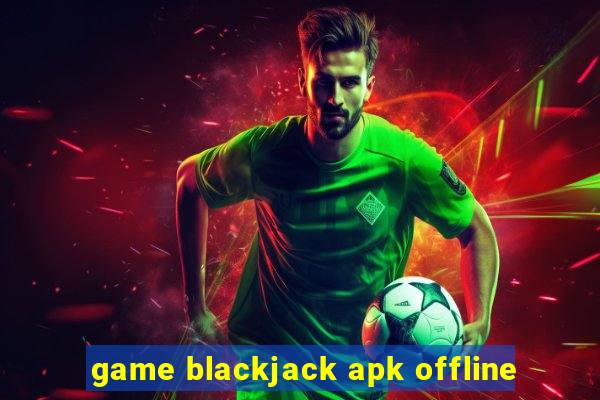 game blackjack apk offline