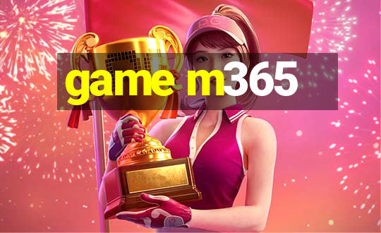 game m365