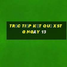 Trực tiếp kết quả XSTG ngày 13