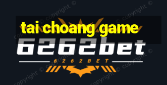 tai choang game