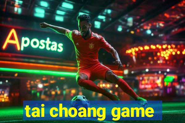 tai choang game