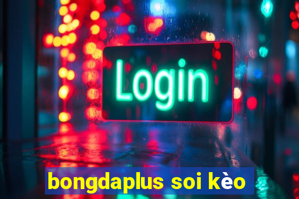 bongdaplus soi kèo