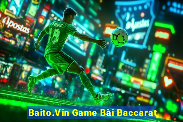 Baito.Vin Game Bài Baccarat