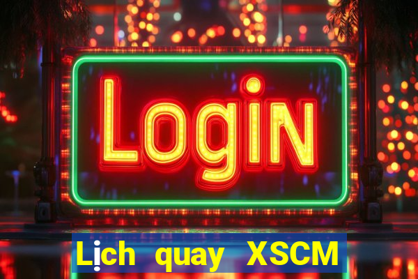 Lịch quay XSCM ngày 23