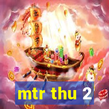 mtr thu 2