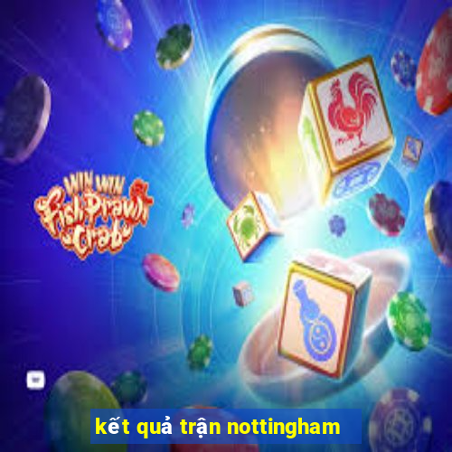 kết quả trận nottingham