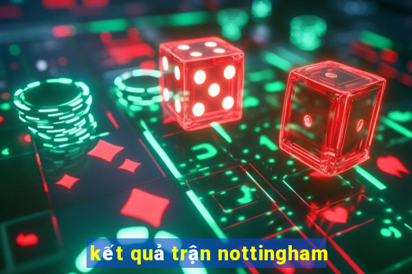 kết quả trận nottingham