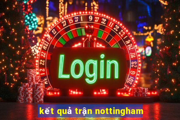 kết quả trận nottingham