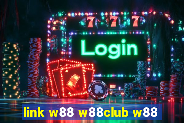 link w88 w88club w88