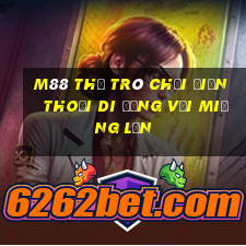 M88 Thẻ trò chơi điện thoại di động với miệng lớn