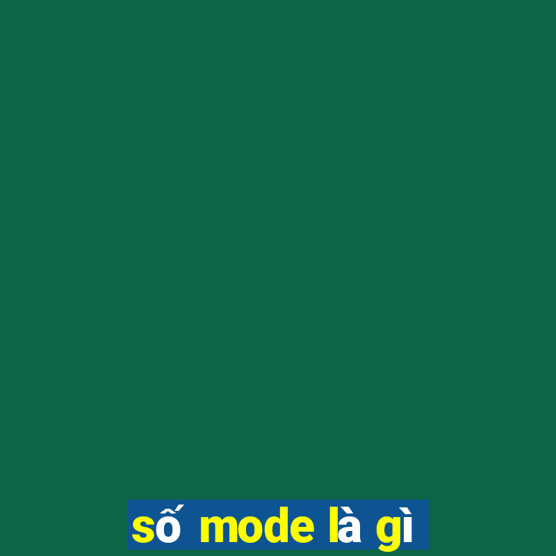 số mode là gì