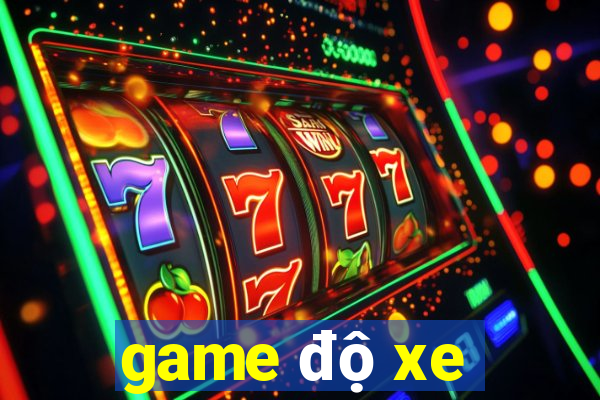 game độ xe