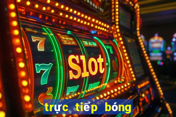 trực tiếp bóng đá trực tuyến