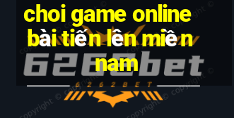 choi game online bài tiến lên miền nam