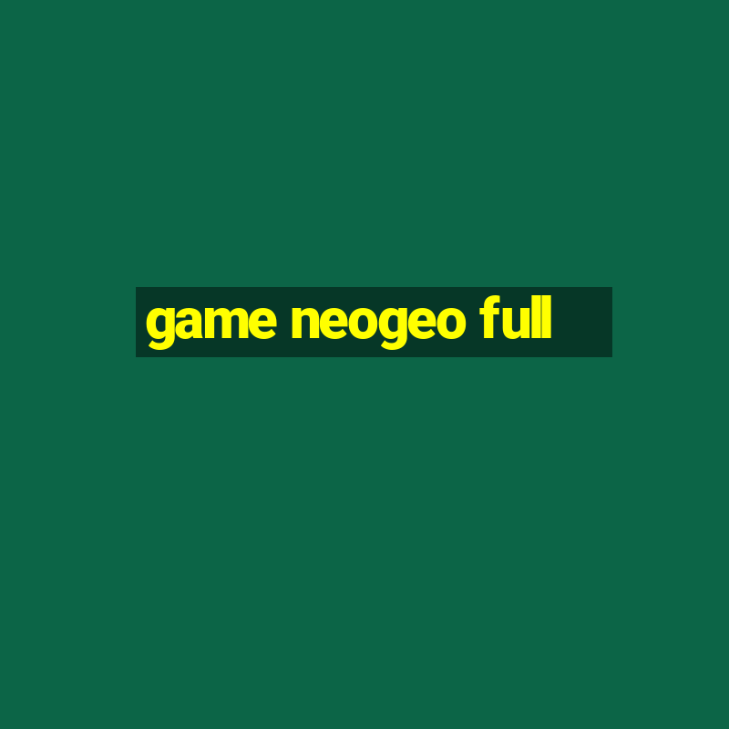 game neogeo full