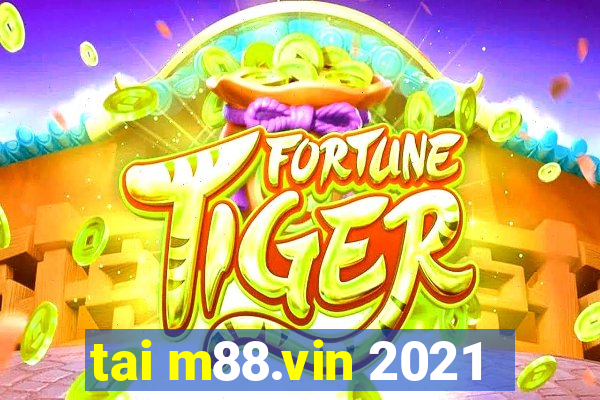 tai m88.vin 2021