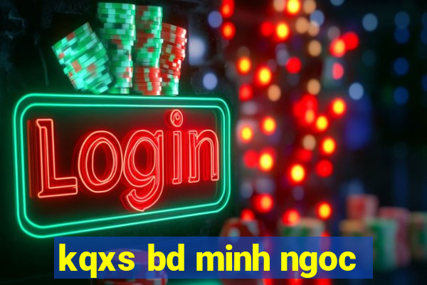 kqxs bd minh ngoc