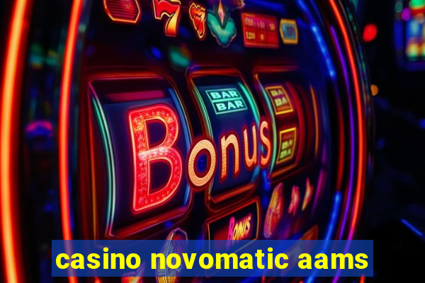 casino novomatic aams