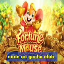 code oc gacha club