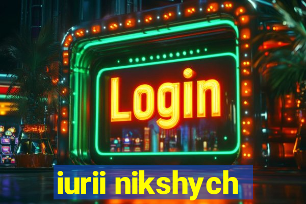 iurii nikshych