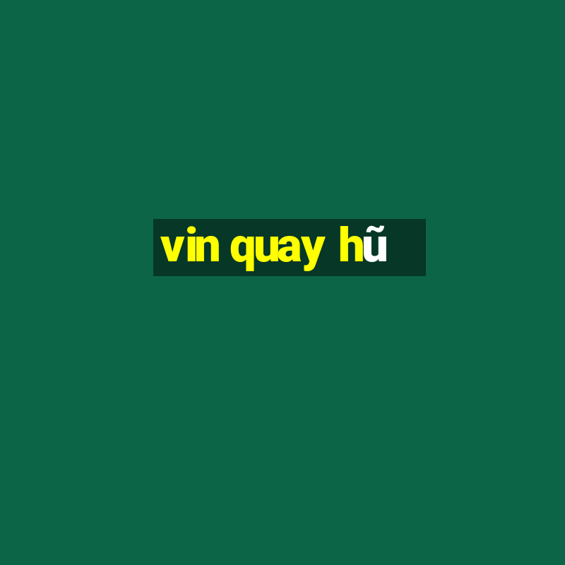 vin quay hũ