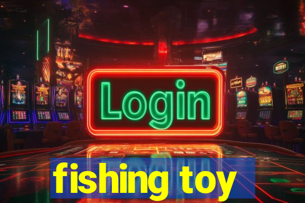 fishing toy