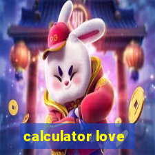 calculator love