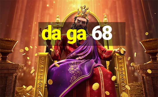 da ga 68