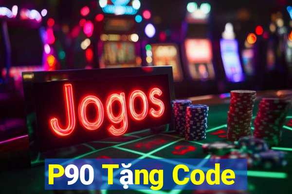 P90 Tặng Code