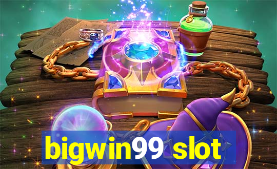 bigwin99 slot