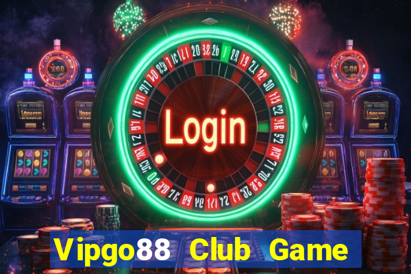 Vipgo88 Club Game Bài Giải Trí