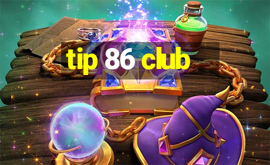 tip 86 club