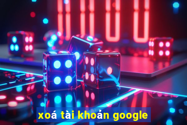 xoá tài khoản google