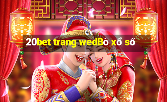 20bet trang wedBò xổ số