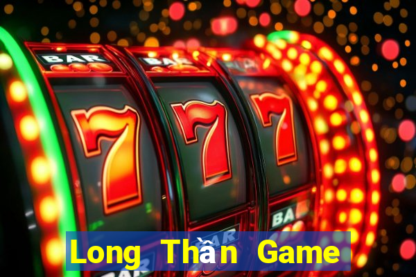 Long Thần Game Bài Chắn