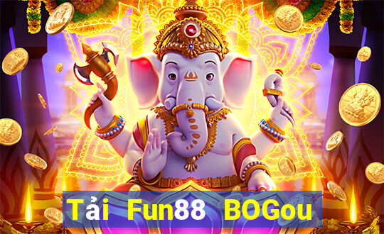 Tải Fun88 BOGou phiên bản mới nhất