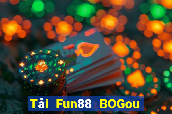 Tải Fun88 BOGou phiên bản mới nhất