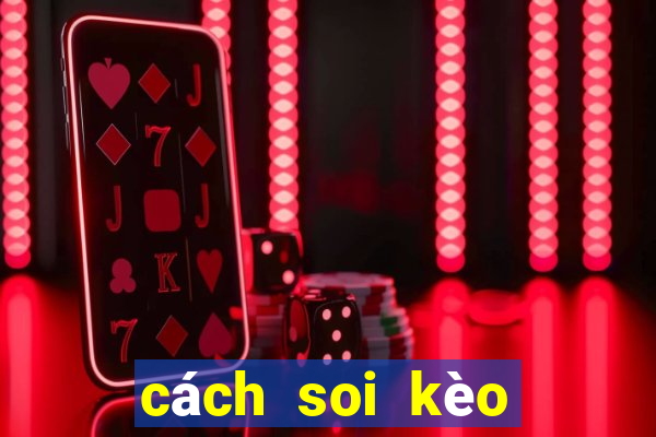 cách soi kèo tài xỉu cả trận