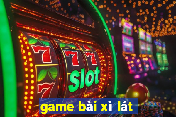 game bài xì lát