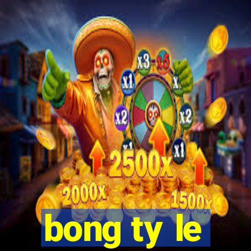 bong ty le