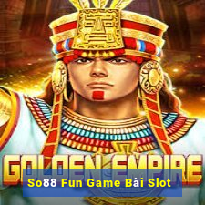 So88 Fun Game Bài Slot