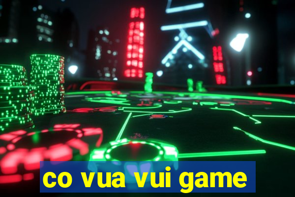 co vua vui game