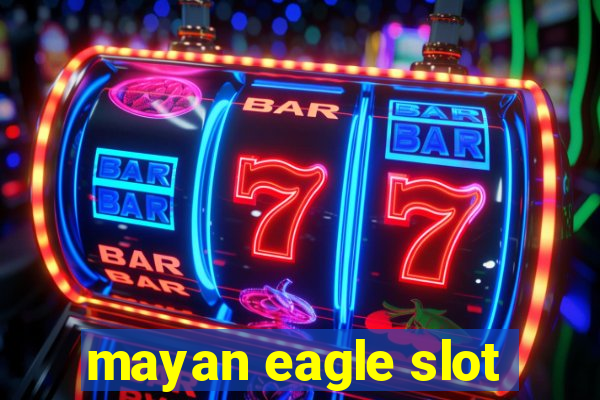 mayan eagle slot